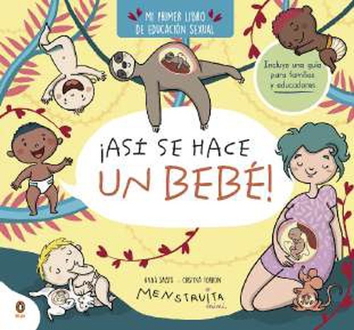 ¡Así se hace un bebé!. Mi primer libro de educación sexual