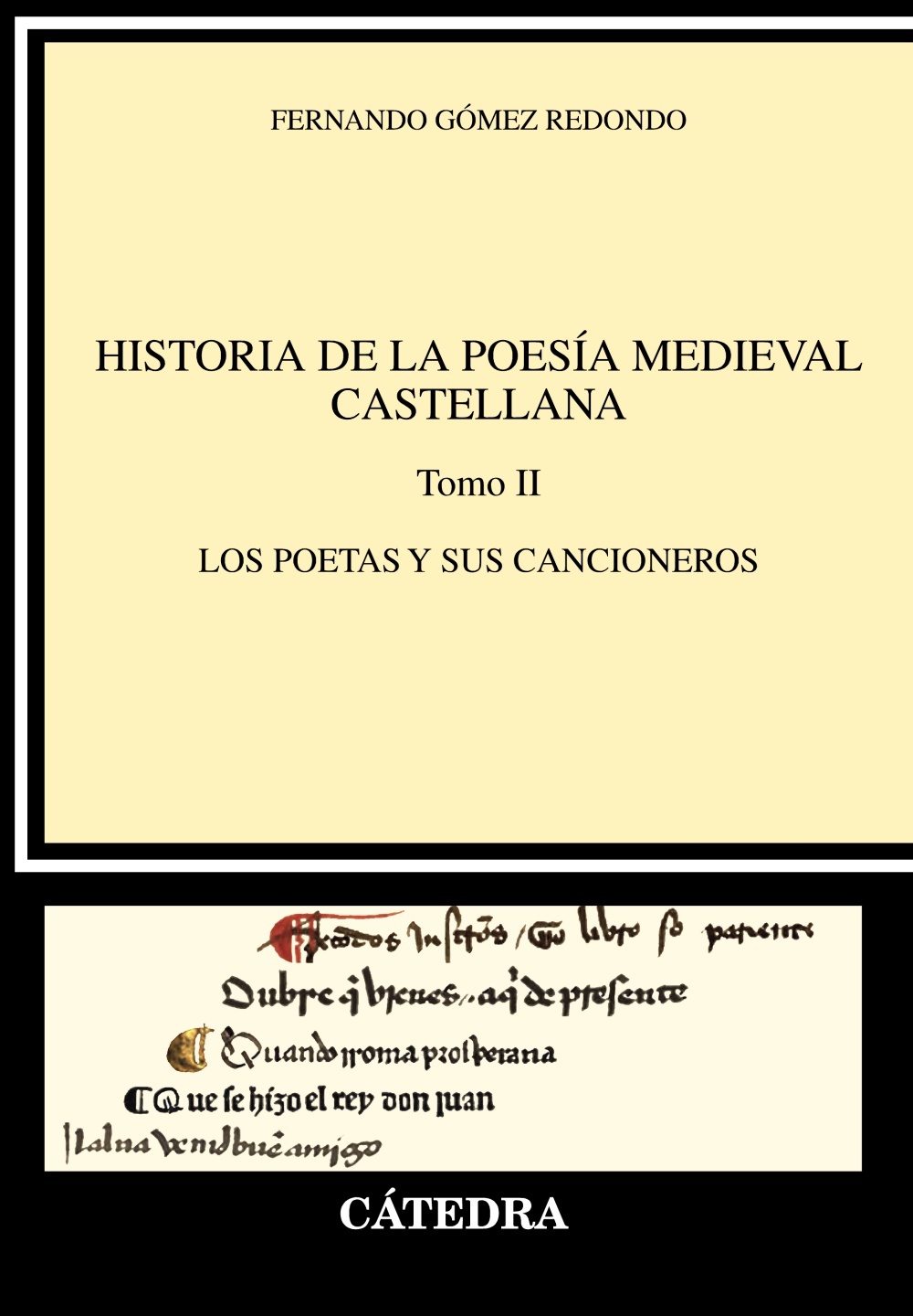 Historia de la poesía medieval castellana (Tomo II): Los poetas y sus cancioneros