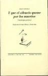 Y que el silencio queme por los muertos (Antología poética)