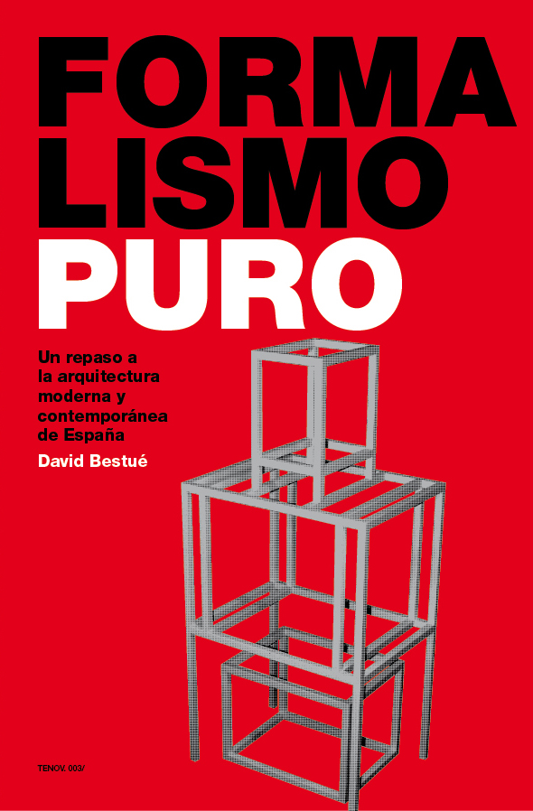 Formalismo puro. Un repaso a la arquitectura moderna y contemporánea de España