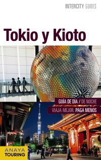 Tokio y Kioto. Intercity Guides