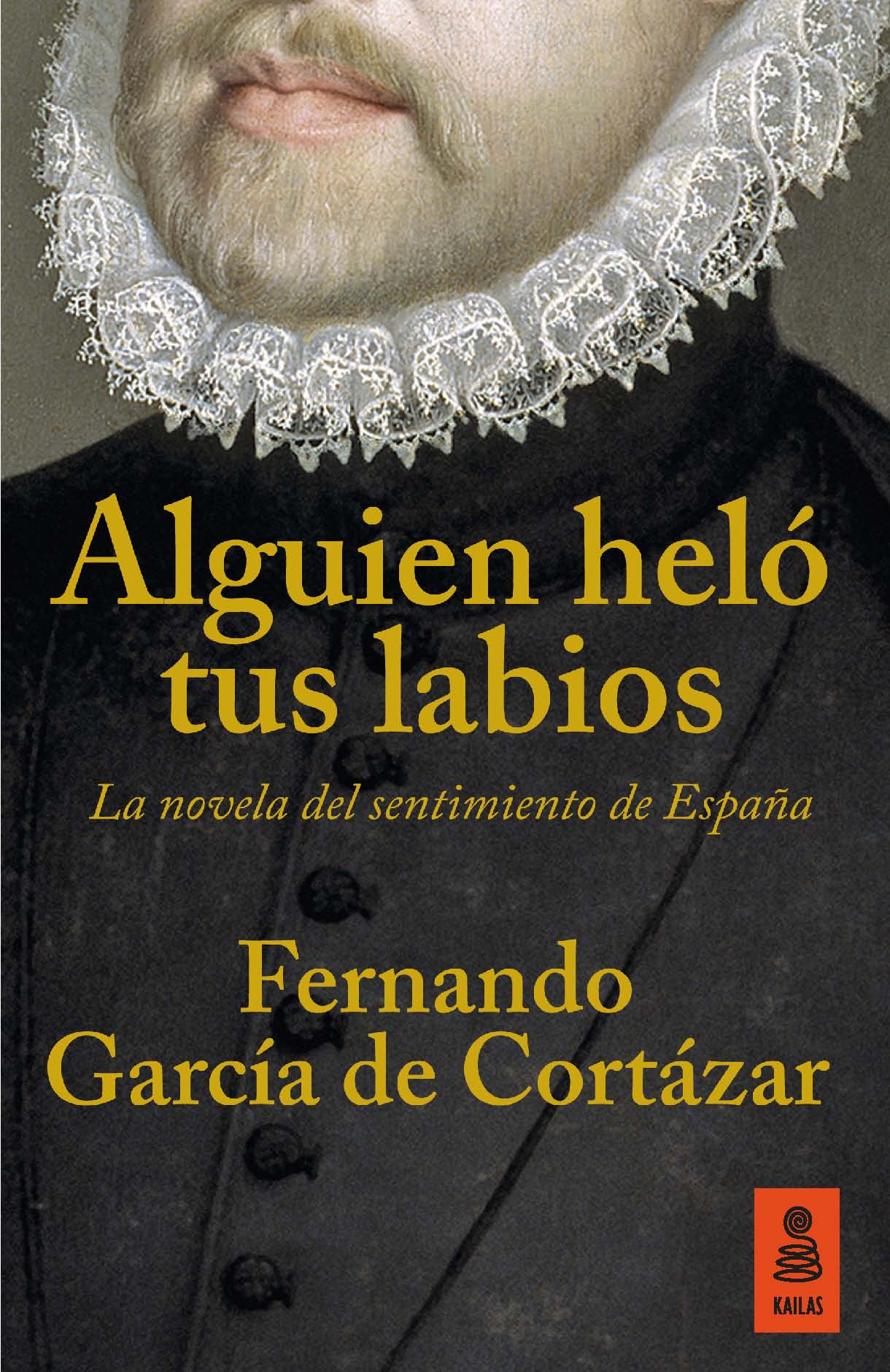 Alguien heló tus labios. La novela del sentimiento de España