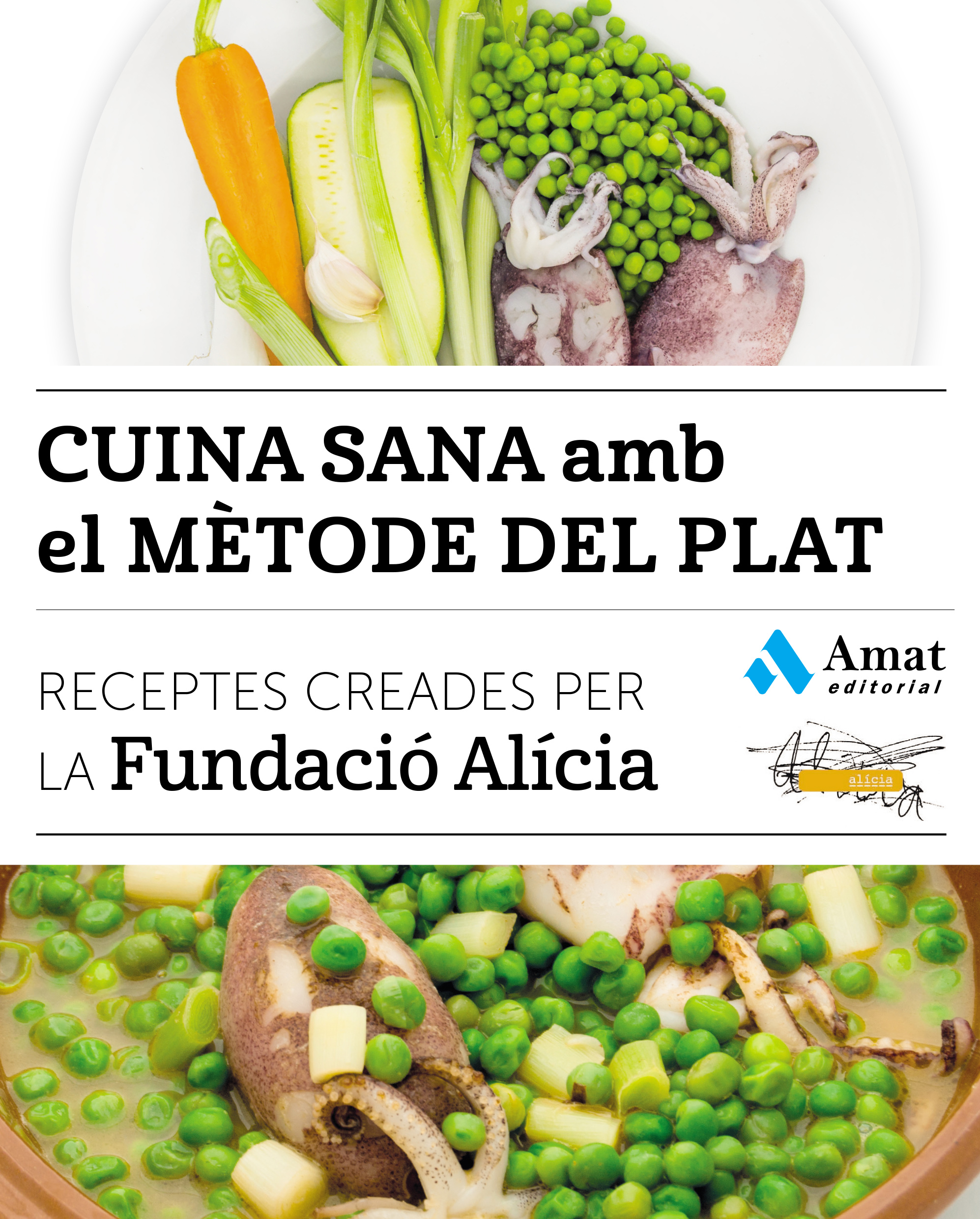 Cuina sana amb el mètode del plat. Receptes creades per la Fundació Alícia