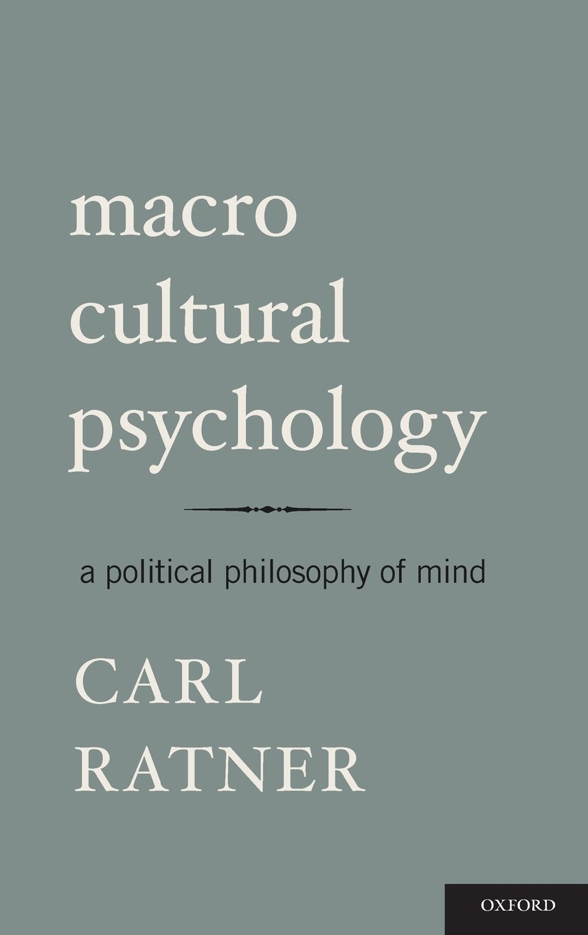 Macro Cultural Psychology: A Political Philosophy of Mind