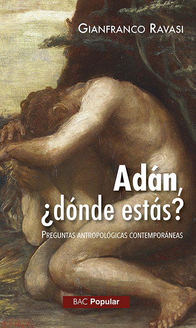 Adán ¿dónde estás? Preguntas antropológicas contemporáneas