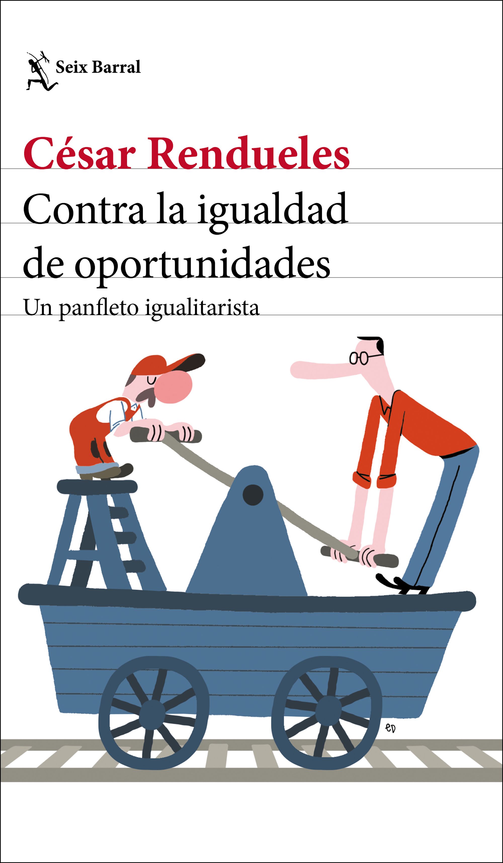 Contra la igualdad de oportunidades. Un panfleto igualitarista