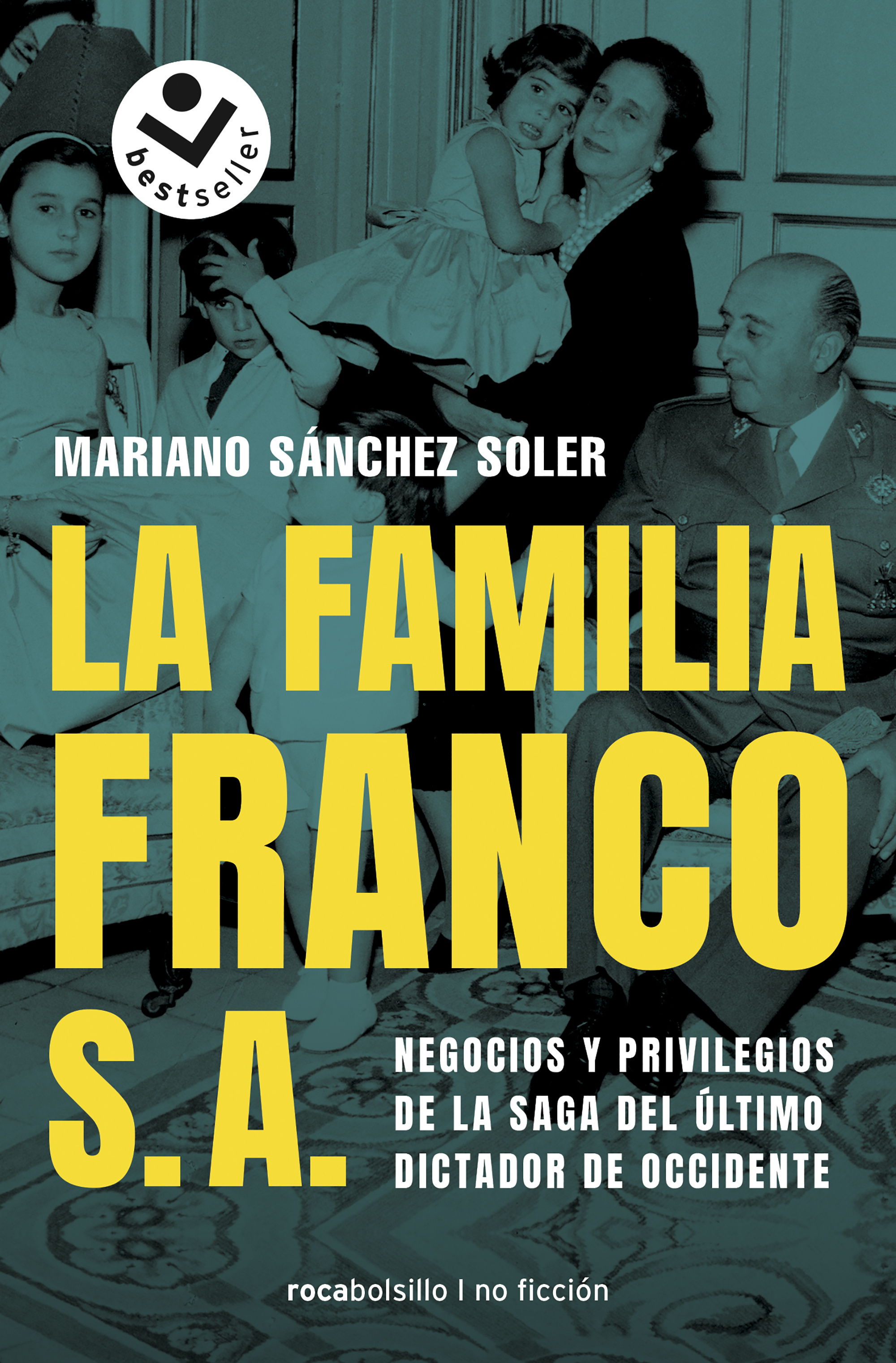 La familia Franco S.A. Negocios y privilegios de la saga del último dictador de Occidente