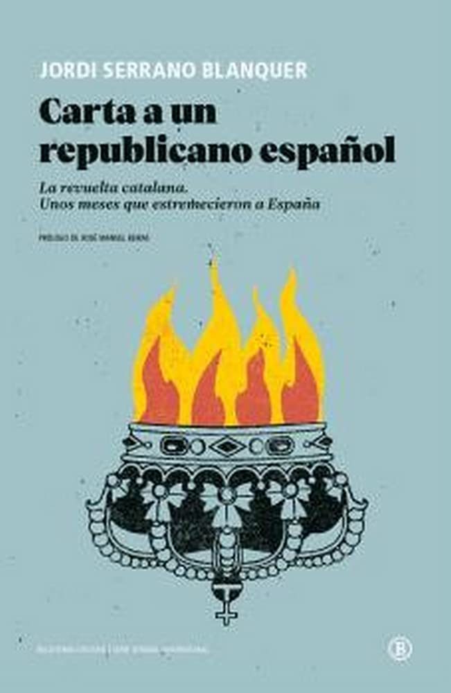 Carta a un republicano español. La revuelta catalana. Unos meses que estremecieron a España