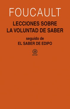 Lecciones sobre la voluntad de saber (Seguido de El saber de Edipo)