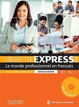 Objectif Express 2 Nouvelle édition: Livre de l'élève + DVD-ROM (Niveau B1-B2)