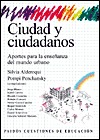 Ciudad y ciudadanos. Aportes para la enseñanza del mundo urbano