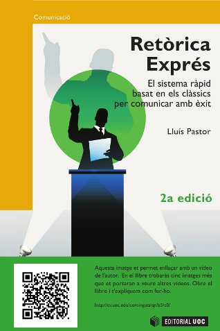 Retòrica exprés. El sistema ràpid basat amb els clàssics per comunicar amb èxit