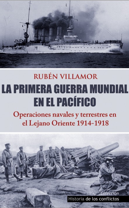 La Primera Guerra mundial en el Pacífico. Operaciones navales y terresstres en el Lejano Oriente 1914-1918