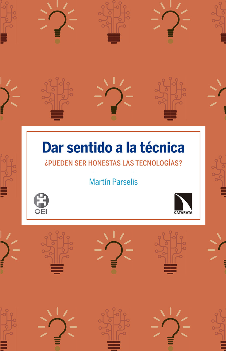 Dar sentido a la técnica. ¿Pueden ser honestas las tecnologías?