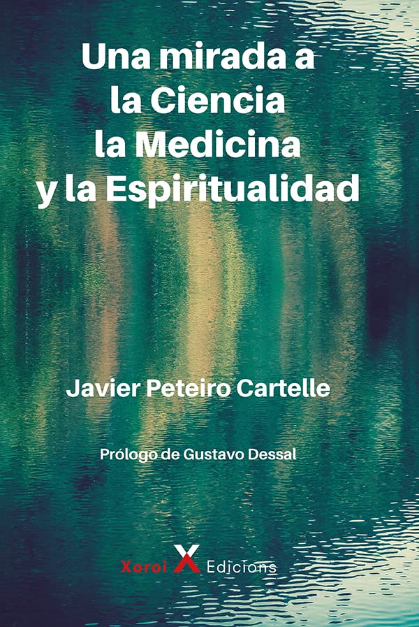 Una mirada a la Ciencia, la Medicina y la Espiritualidad