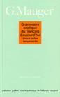 Grammaire pratique du français d'ajourd'hui. Langue parlée langue écrite