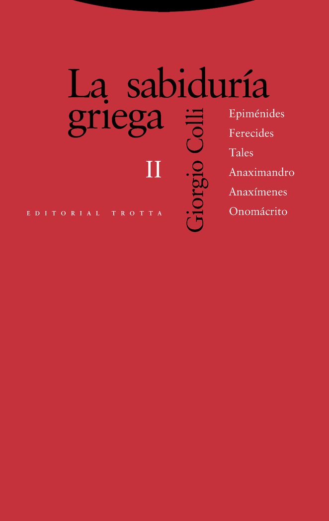 La sabiduría griega, vol. II: Epiménides, Ferecides, Tales, Anaximandro, Anaxímenes, Onomácrito