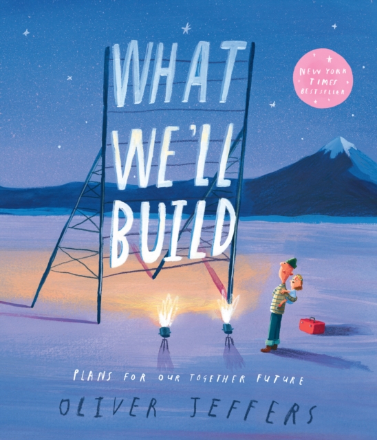 What We’ll Build : Plans for Our Together Future