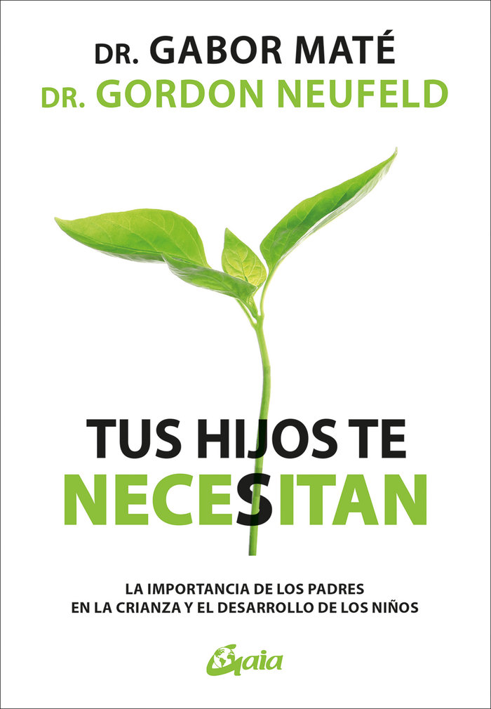 Tus hijos te necesitan. La importancia de los padres en la crianza y el desarrollo de los niños