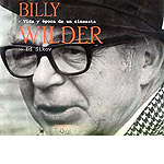 Billy Wilder. Vida y época de un cineasta