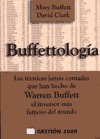 Buffettología.Las técnicas jamás contadas que han hecho de Warren Buffett el inversor más famoso del mundo