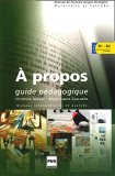 À propos. Livre du professeur (+corrigés) B1-B2