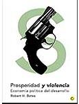 Prosperidad y violencia. Economía política del desarrollo