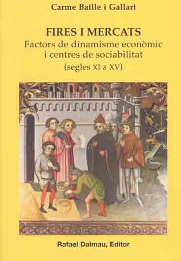 Fires i mercats. Factors de dinamisme econòmic i centres de sociabilitat (segles XI a XV)