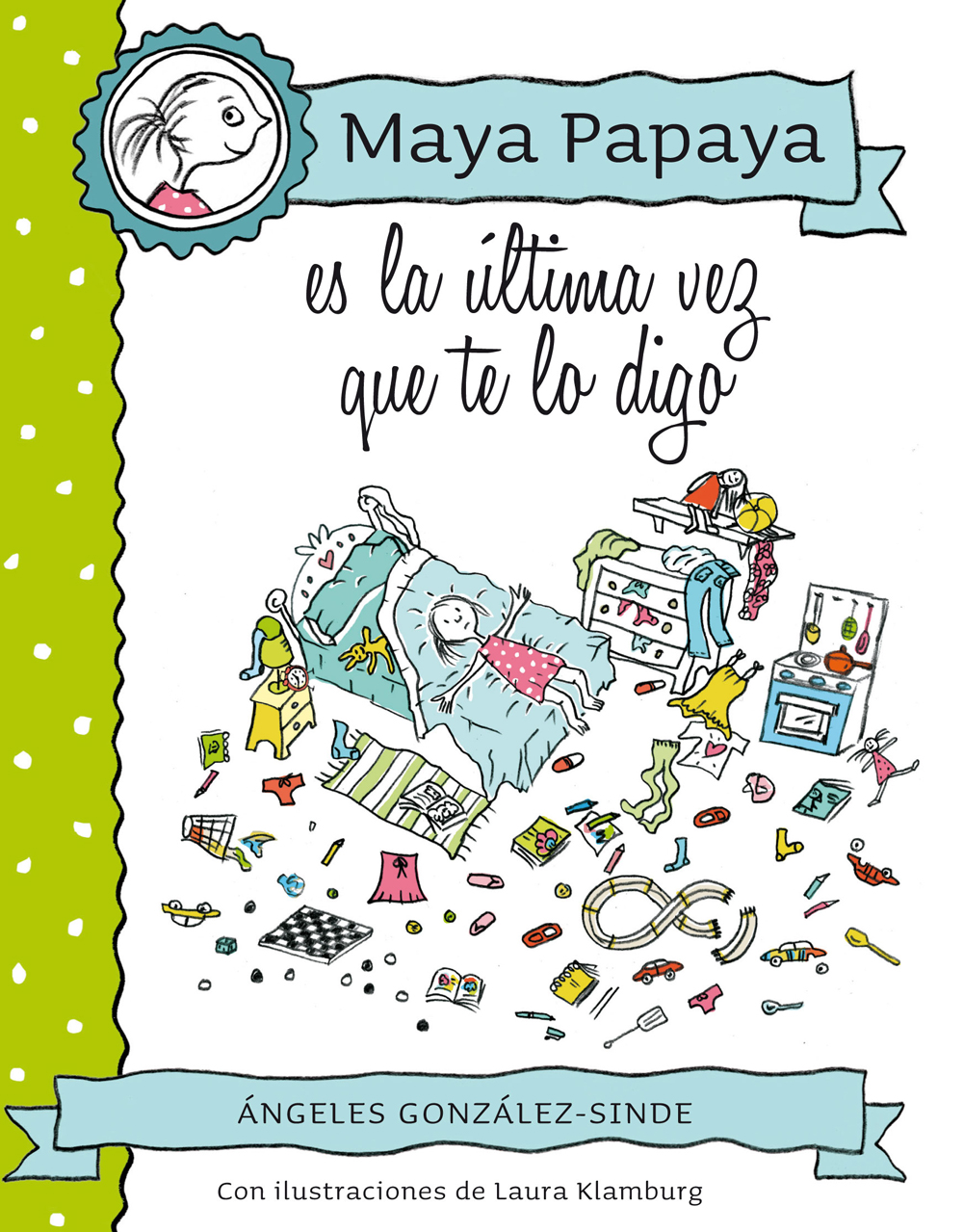 MAYA PAPAYA 3: Maya Papaya, es la última vez que te lo digo