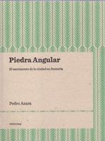 Piedra Angular. El nacimiento de la ciudad en Sumeria