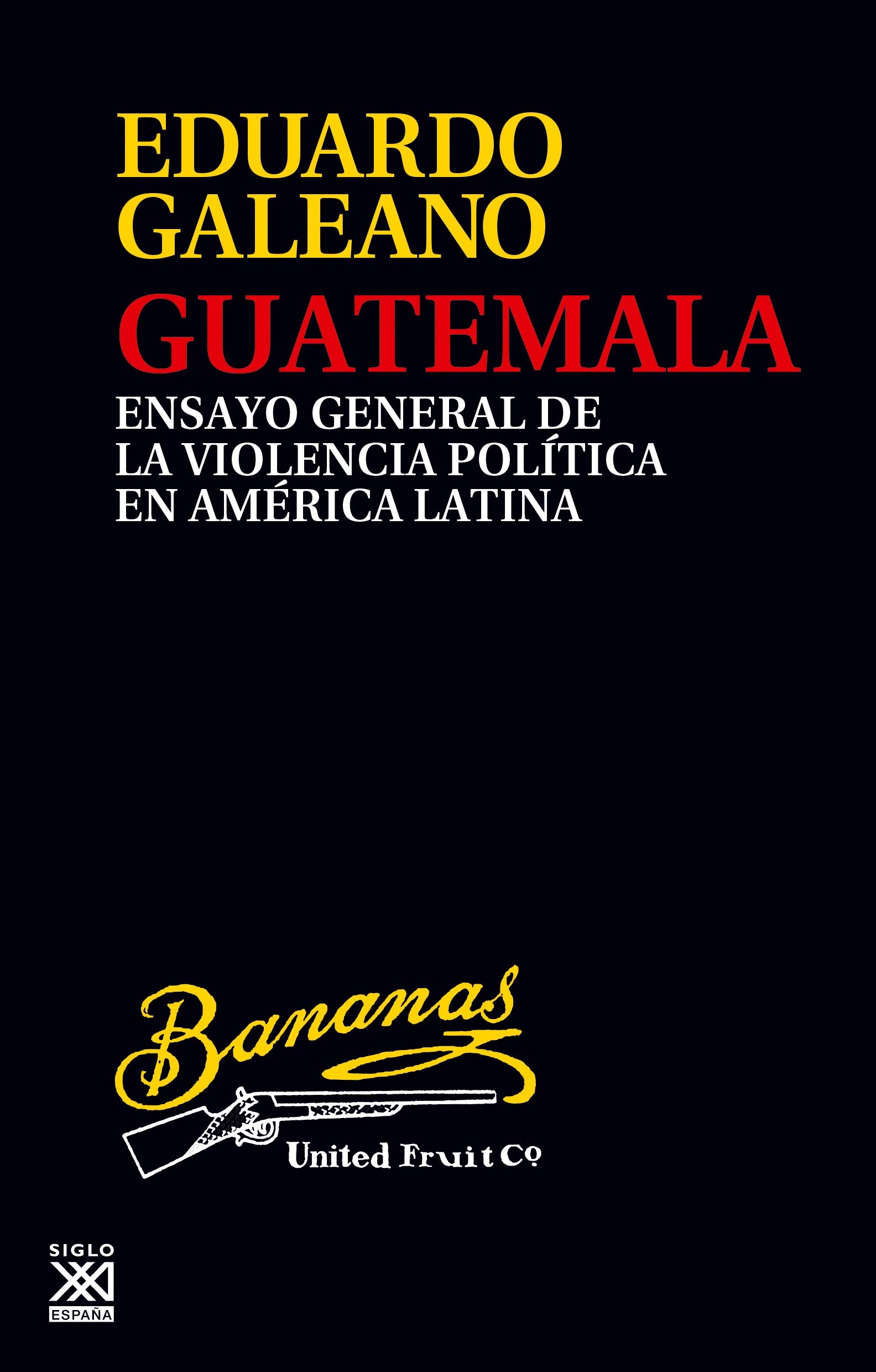 Guatemala. Ensayo general de la violencia política en América Latina