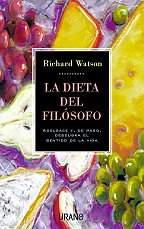 La dieta del filósofo. Adelgace y, de paso, descubra el sentido de la vida