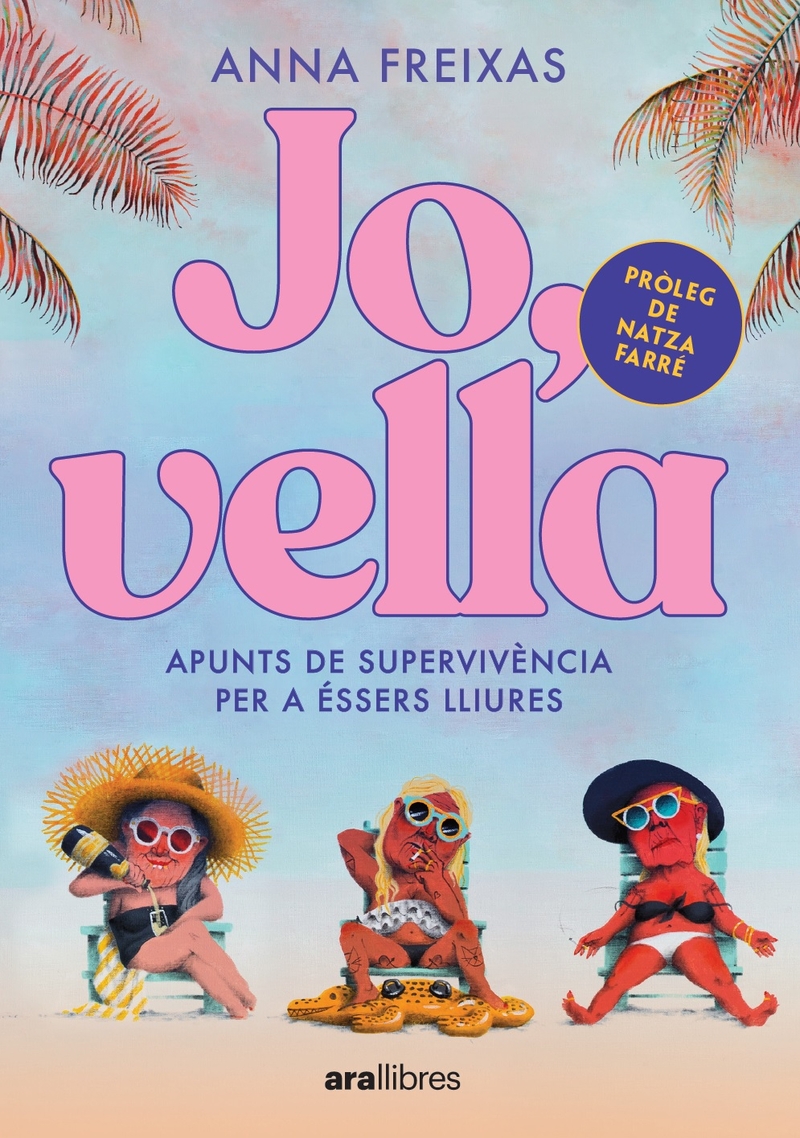 Jo, vella. Apunts de supervivència per a éssers lliures