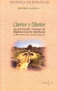 Historia de españa III. Historia Antigua. Citerior y Ulterior. Las provincias romanas de Hispania en la era republicana