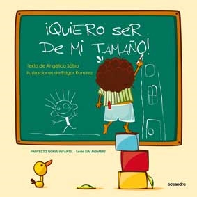 ¡Quiero ser de mi tamaño! (Proyecto Noria)