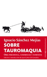 Sobre tauromaquia. Obra periodística, conferencias y entrevistas