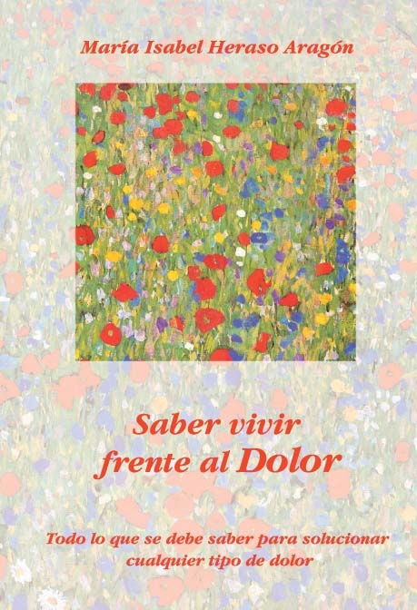 Saber vivir frente al dolor. Todo lo que se debe saber para solucionar cualquier tipo de dolor