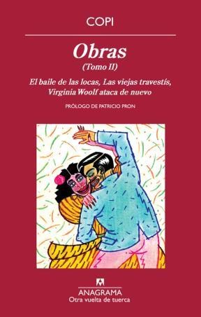 Obras (Tomo II) -El baile de las locas, Las viejas travestis, Virginia Woolf ataca de nuevo-