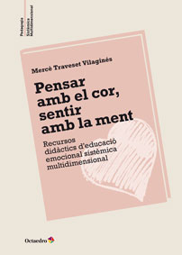 Pensar amb el cor, sentir amb la ment. Recursos didàctics d'educació emocional sistèmica multidimensional