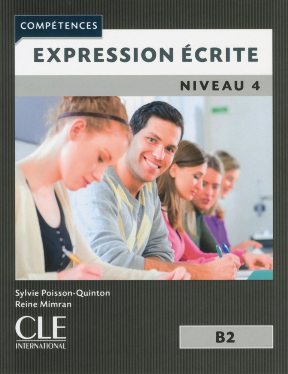 Expression Écrite. Niveau 4 B2 - 2ª Edition (Compétences)