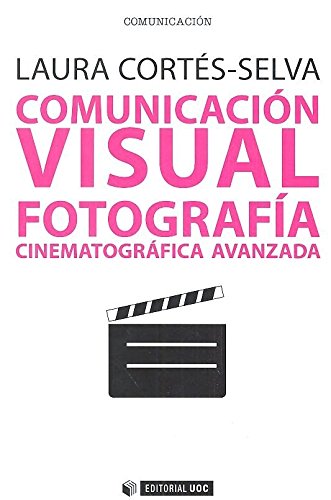 Comunicación visual. Fotografía cinematográfica avanzada