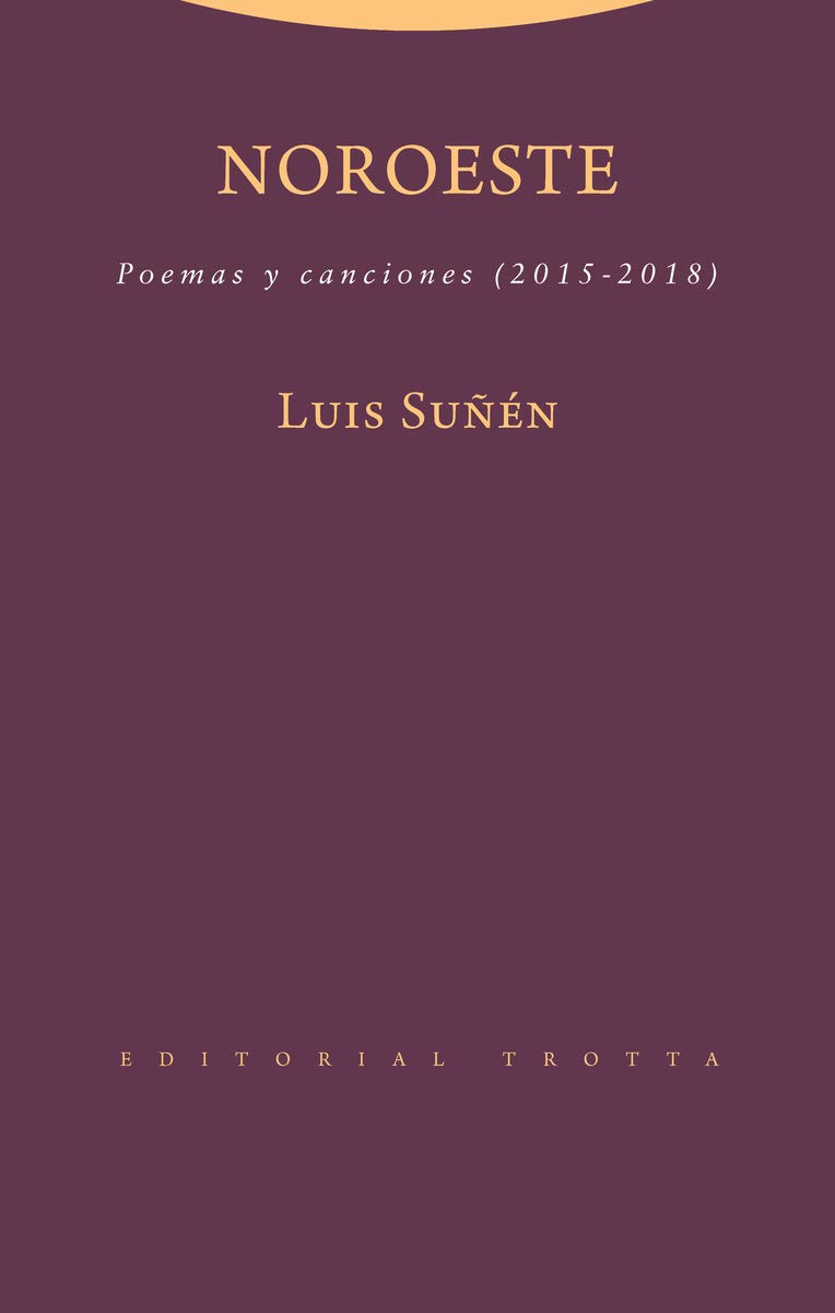 Noroeste. Poemas y canciones (2015-2018)