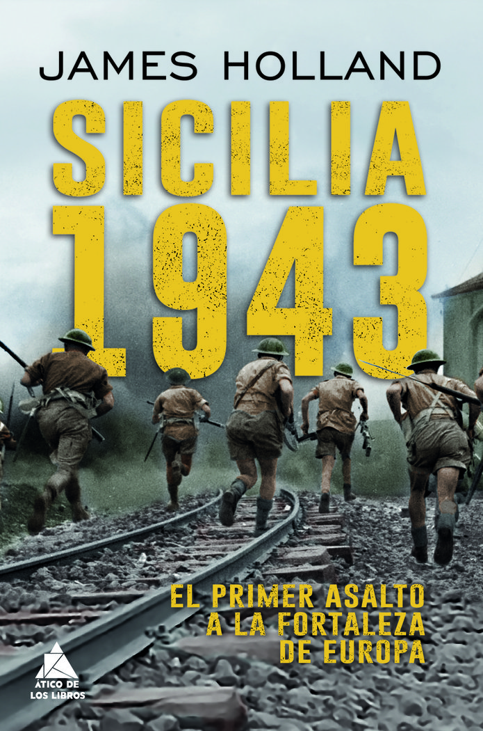 Sicilia 1943. El primer asalto a la fortaleza Europa