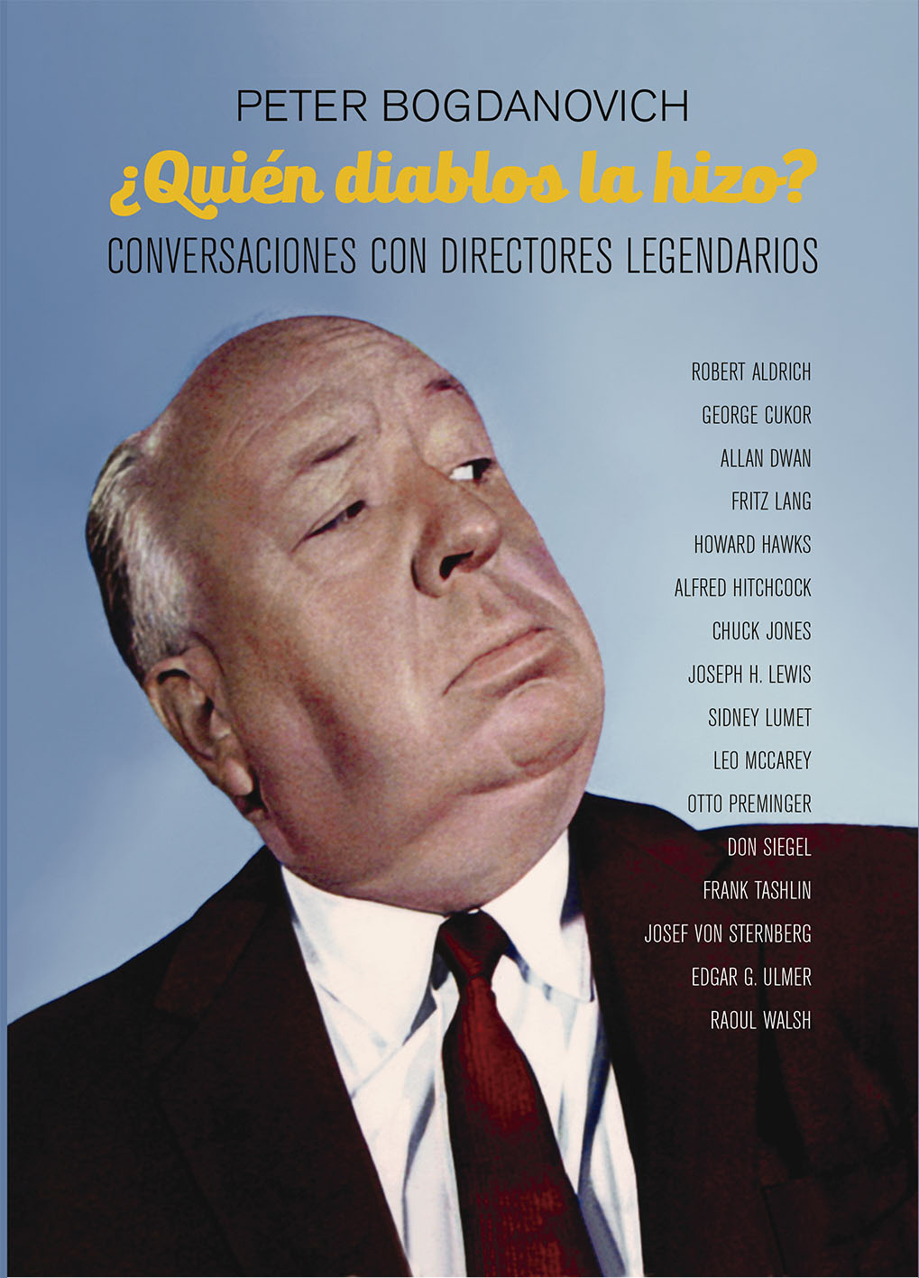 ¿Quién diablos la hizo? Conversaciones con directores legendarios