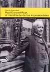 Paul Durand-Ruel, el marchante de los impresionistas