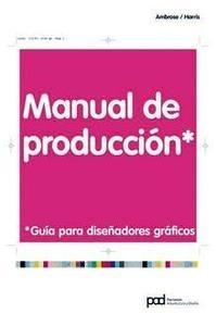 Manual de producción. Guía para diseñadores gráficos