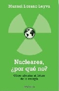 Nucleares, ¿ Por qué no ? Cómo afrontar el futuro de la energía