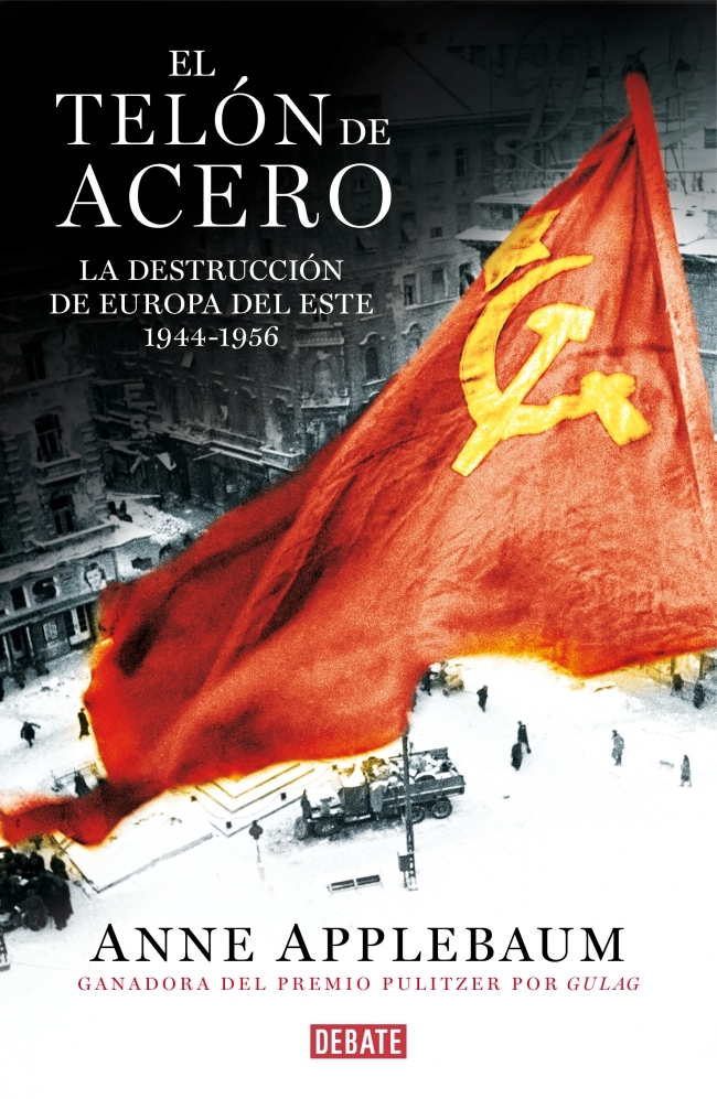 El telón de acero. La destrucción de Europa del Este, 1944-1956