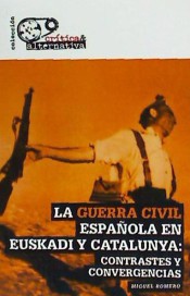 La Guerra Civil española en Euskadi y Catalunya. Contrastes y convergencias