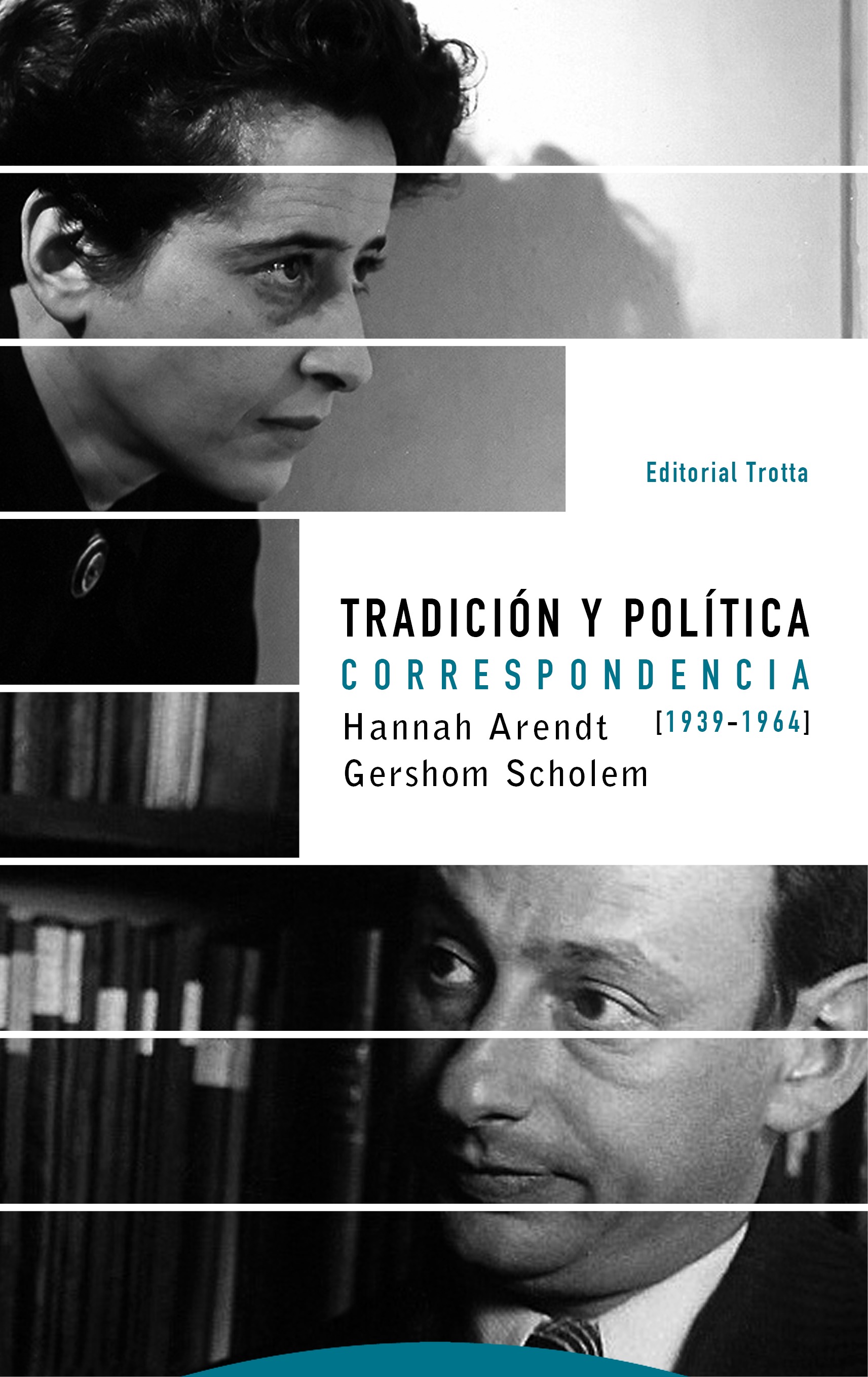 Tradición y política: correspondencia Arendt / Scholem (1939-1964)